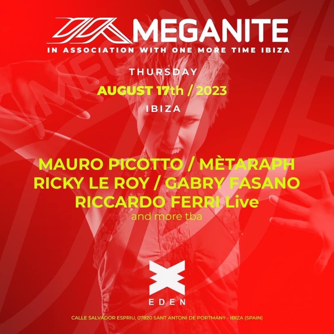 MEGANITE | The Return to Ibiza - Eden - Thu 17 Aug