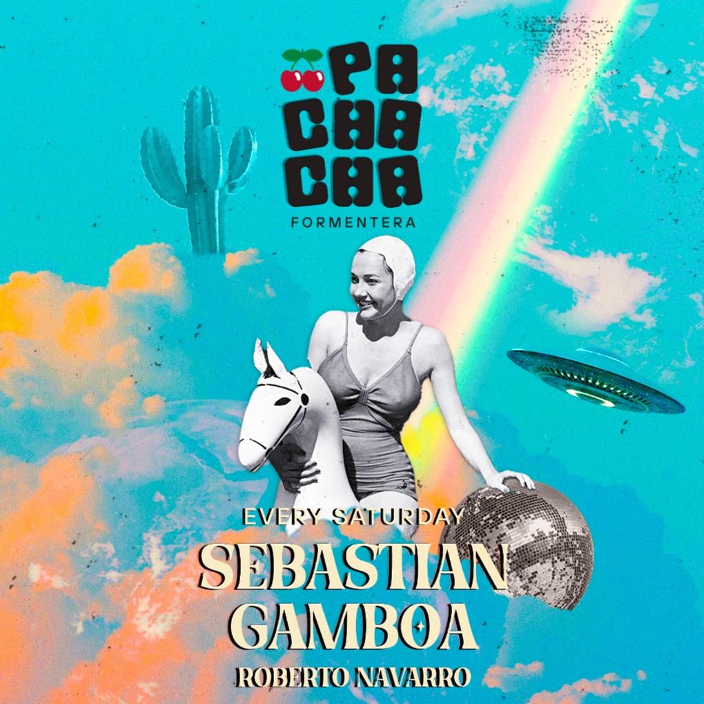 Sebastian Gamboa - Pachacha Formentera - Sat 16 Sept