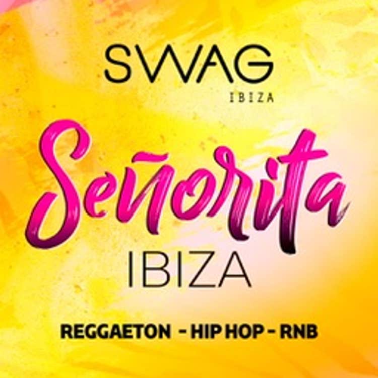 Señorita - SWAG Ibiza - Fri 01 Sept