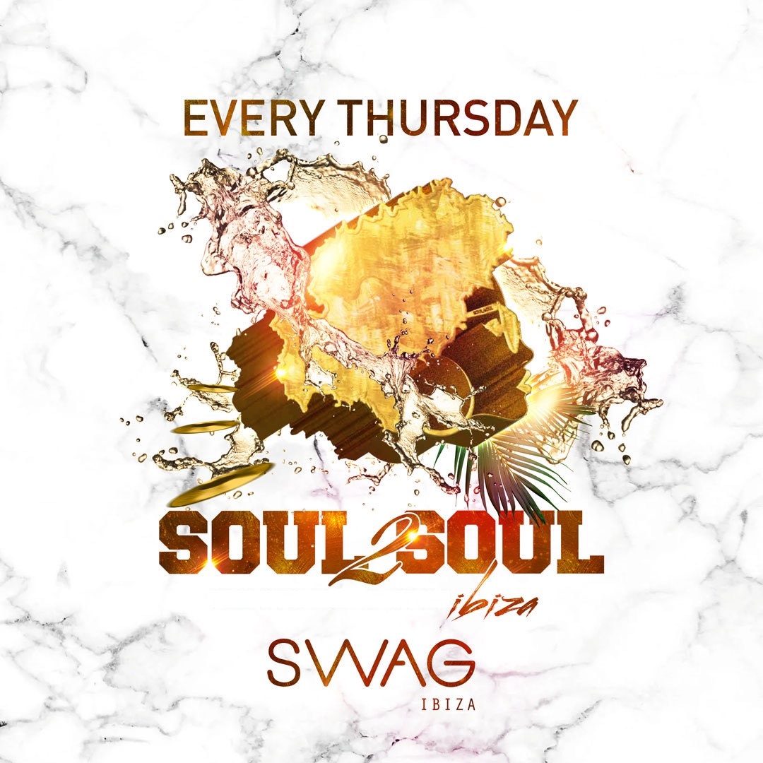 Soul 2 Soul - SWAG Ibiza - Thu 13 Jul